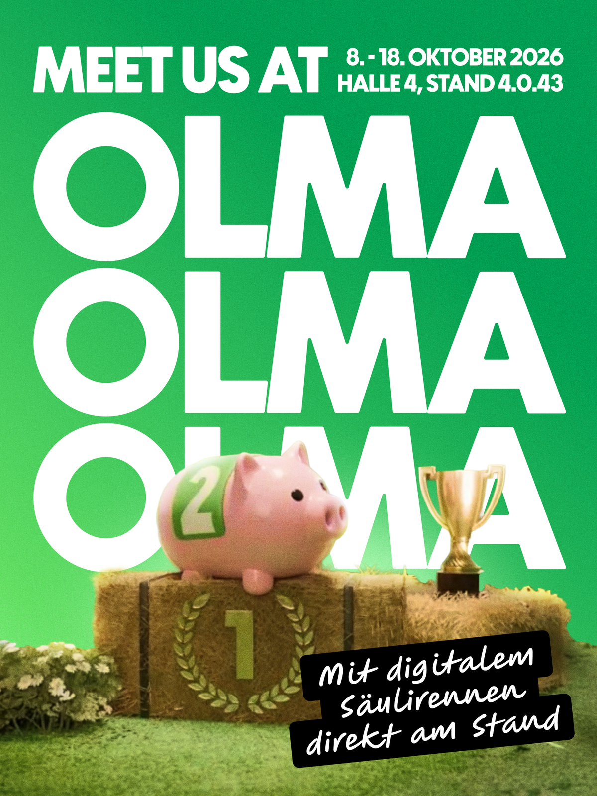 Besuch uns an der OLMA 🐷
HALLE 4, STAND 4.0.43